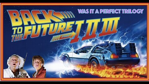 Back to the Future: Was it a Perfect Trilogy?
