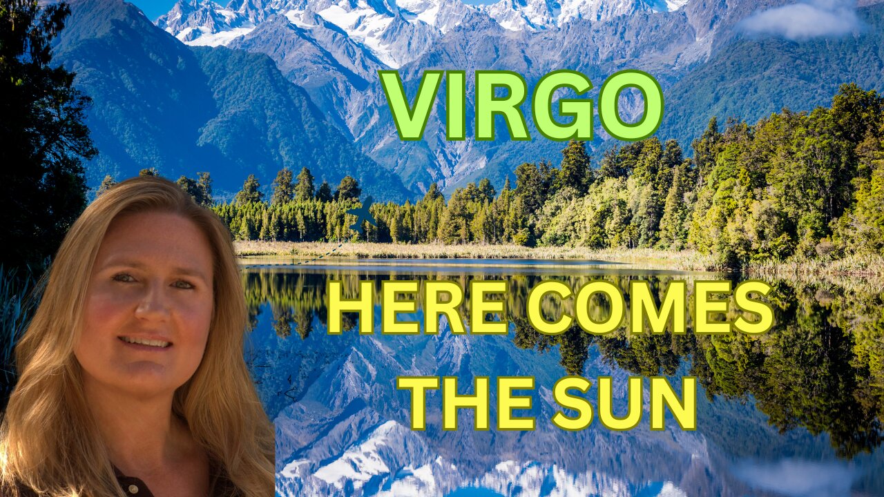 VIRGO ♍️ ~ HERE COMES THE SUN! NEW CHAPTERS ARE BEGINNING!