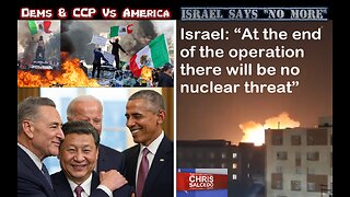 Dems & CCP vs America and Israel vs Iran