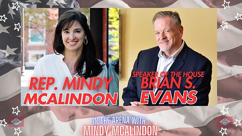 In the Arena with Mindy McAlindon - Speaker Of The House Brian S. Evans