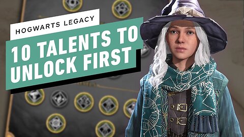Hogwarts Legacy - 10 Talents to Unlock First