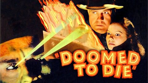 Doomed To Die - Staring Boris Karloff, Marjorie Reynolds, Grant Withers
