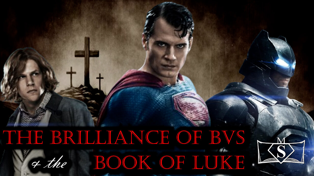 The Brilliance of BVS & the Book of Luke