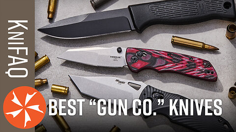 KC FAQ #219: Best “Gun Company” Knives