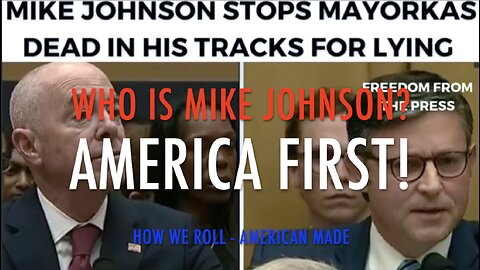 WHO IS MIKE JOHNSON? AMERICA FIRST!