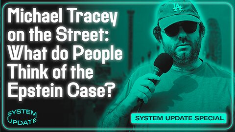 Michael Tracey on the Street: What Do People Think of the Epstein Case?