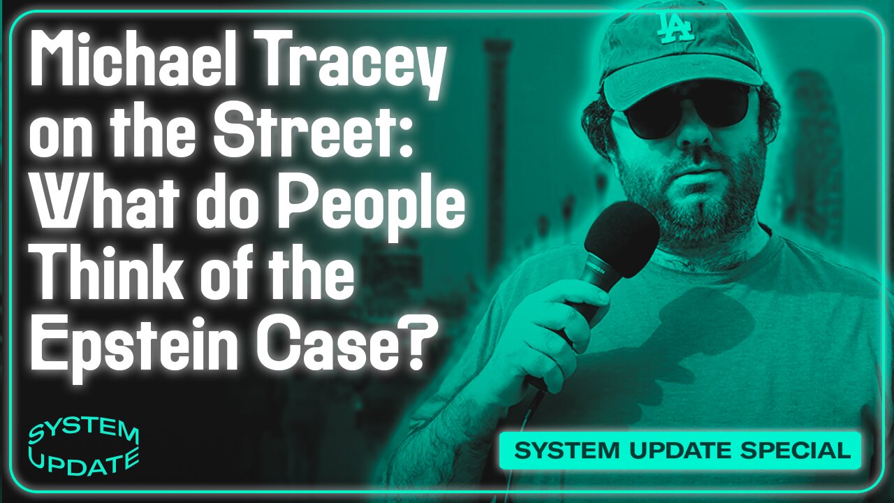 Michael Tracey on the Street: What Do People Think of the Epstein Case?