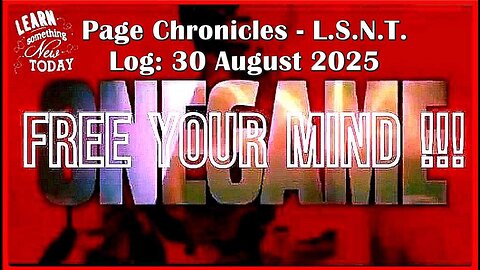 📢👀 | L.S.N.T. | PAGE CHRONICLES | LOG: 30 August 2025 •🕞1h 30.5 mins