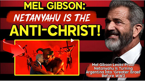 The Awake Nation 01.19.2026 Mel Gibson: Netanyahu Is The Antichrist