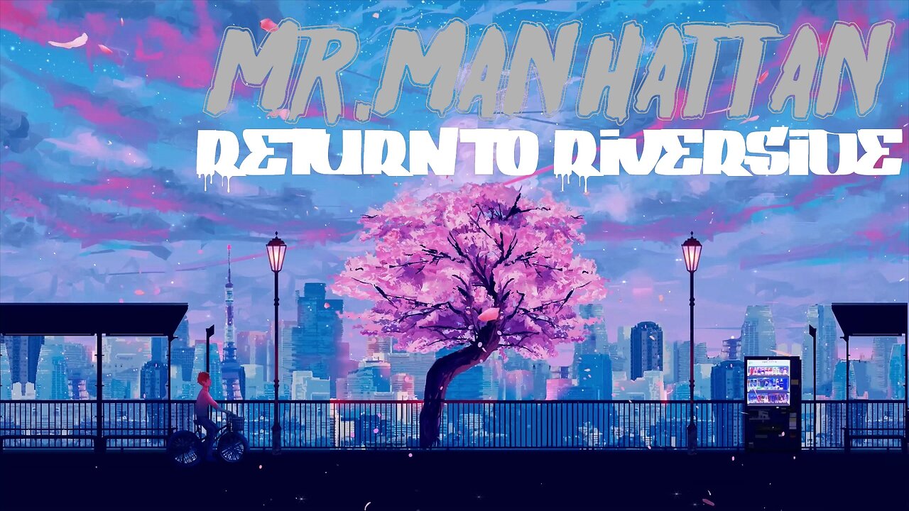 Mr.Manhattan Return to Riverside pt.3