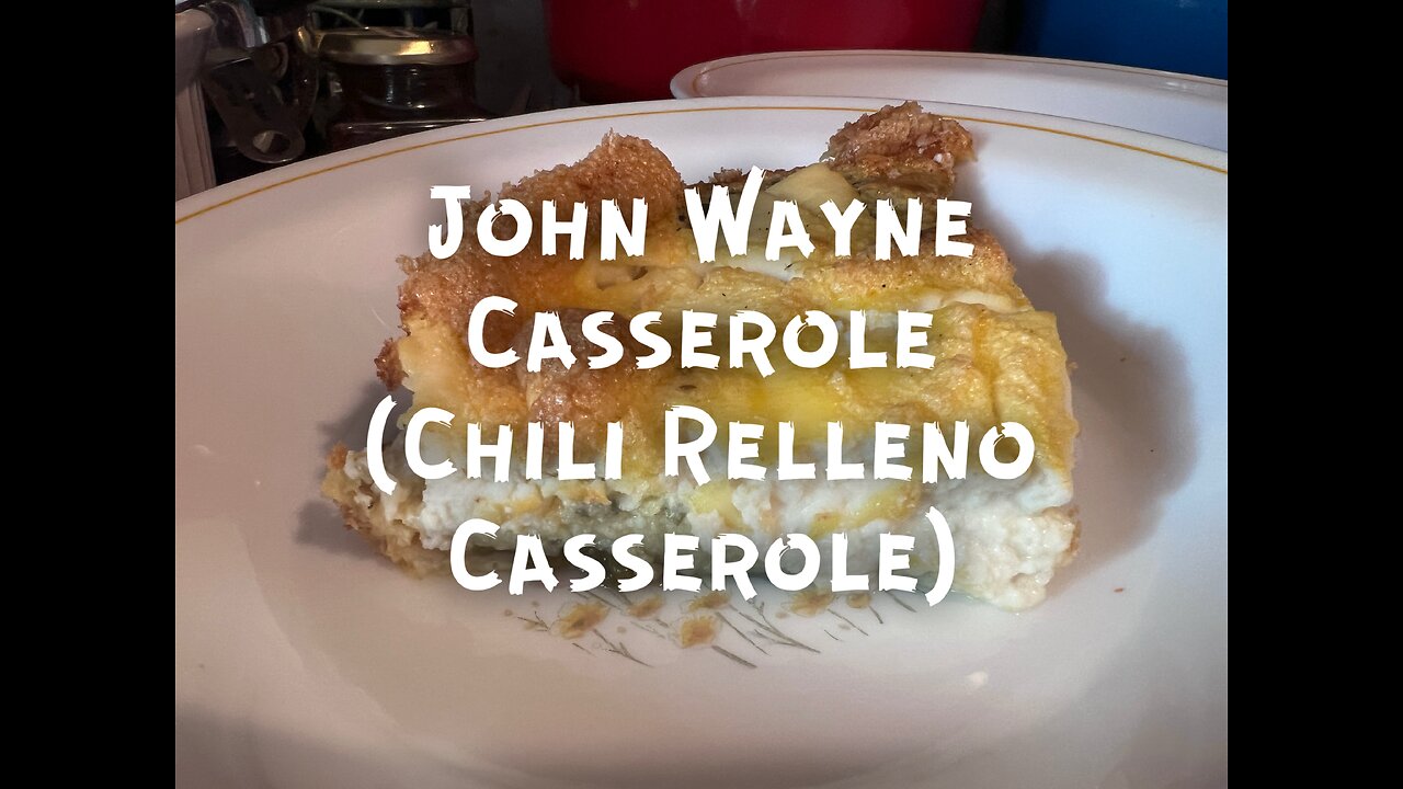 John Wayne (Chili Relleno) casserole