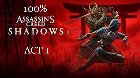 100% Completion of Assassins Creed Shadows Part 1