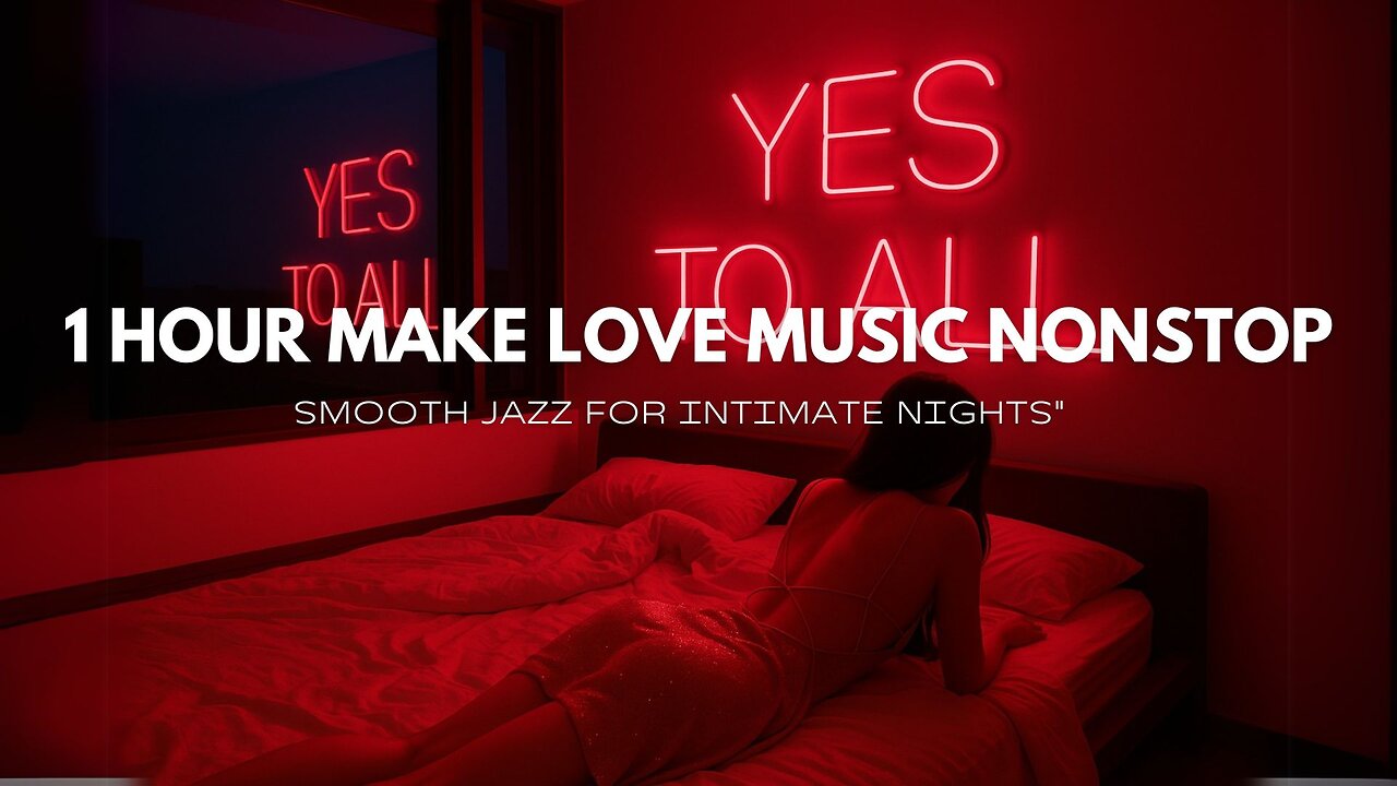 1 Hour Make Love Music | Smooth Jazz | Romantic & Sensual Mood