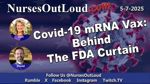 5.7 Covid-19 mRNA Vax: Behind The FDA Curtain