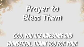 Prayer to Bless Them