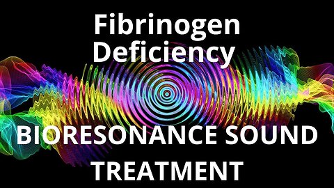 Fibrinogen Deficiency _ Sound therapy session _ Sounds of nature