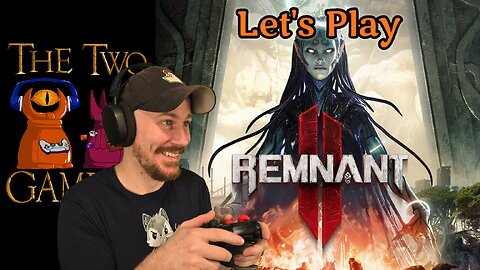 Let's Play Remnant II with Atari the Paladin!