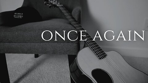 ONCE AGAIN / / Acoustic Cover by Derek Charles Johnson / / Lyric Video