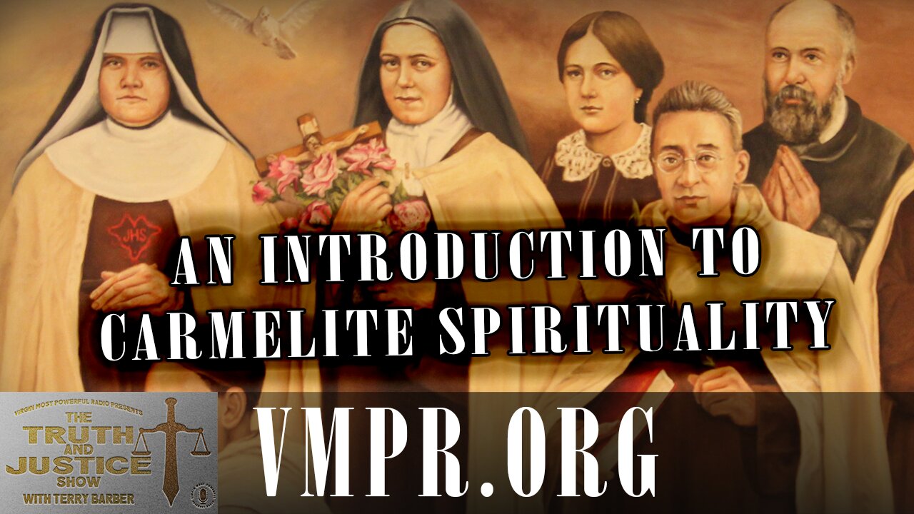 27 Oct 25, The Truth & Justice Show: An Introduction to Carmelite Spirituality