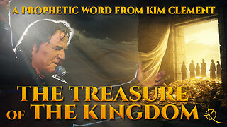 The Treasure of the Kingdom | Kim Clement Prophetic Rewind