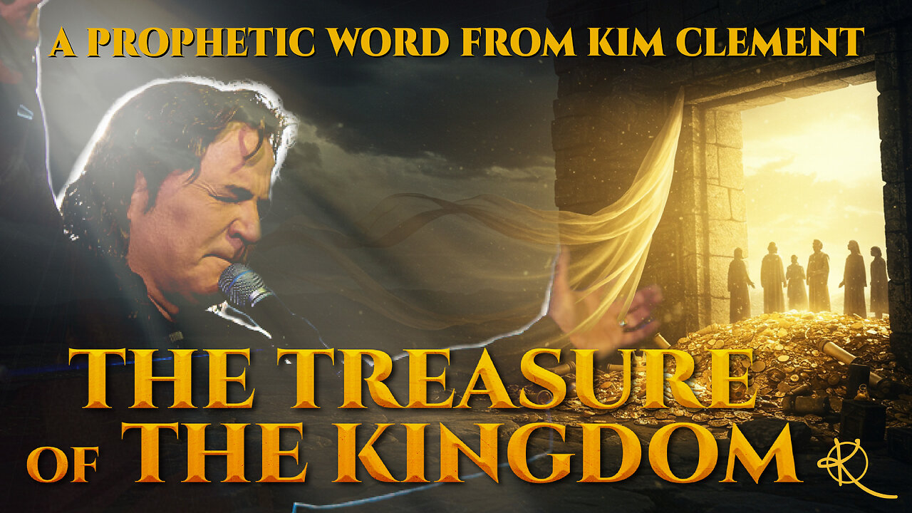 The Treasure of the Kingdom | Kim Clement Prophetic Rewind