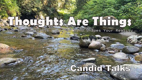 Thoughts Are Things 🤔 Candid Talks 035 | They Truly Are #lawofattraction #thoughtpower #podcast