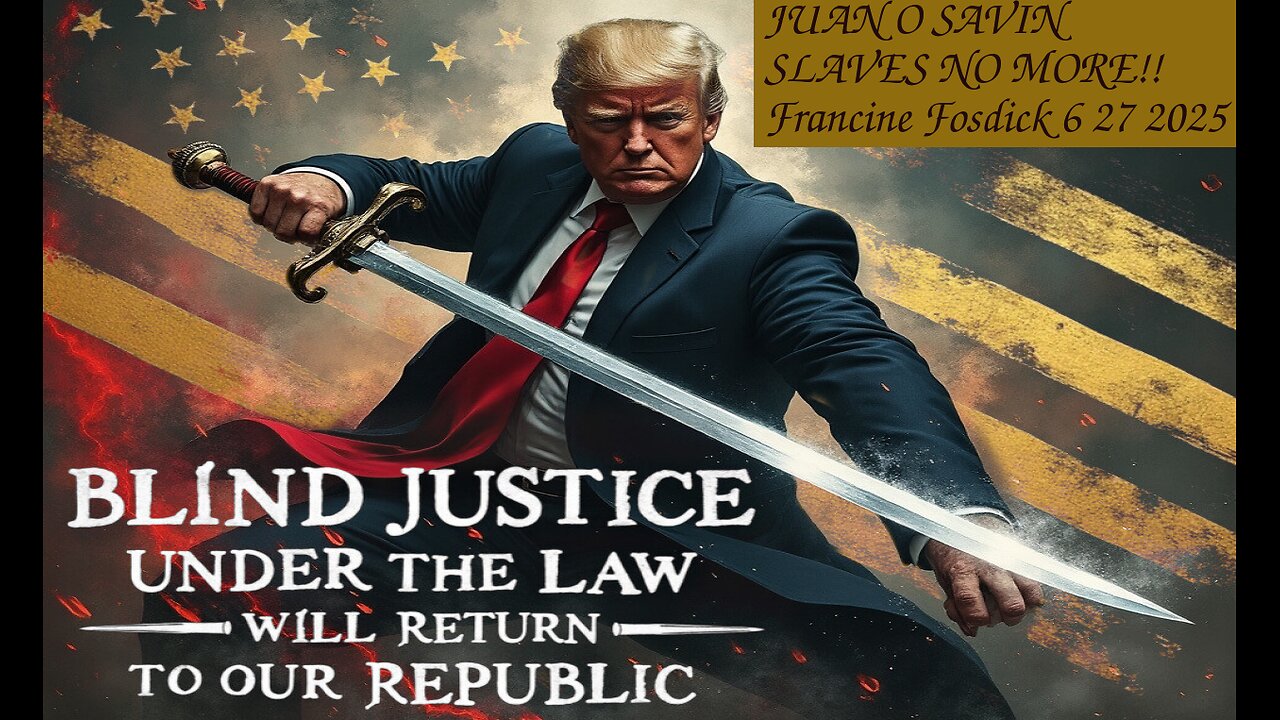 JUAN O SAVIN- SLAVES NO MORE!!- Francine Fosdick 6 27 2025