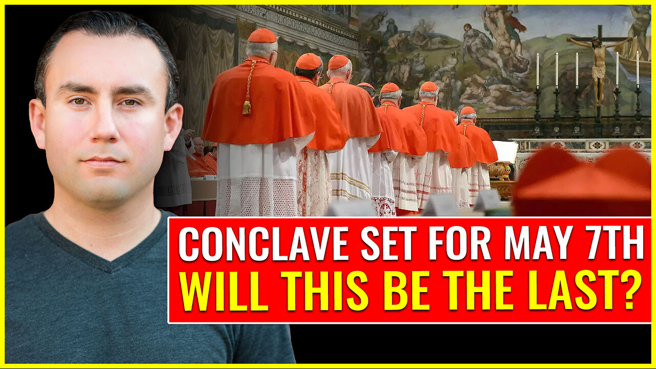 Vatican conclave set for May 7th. Will this be the last?