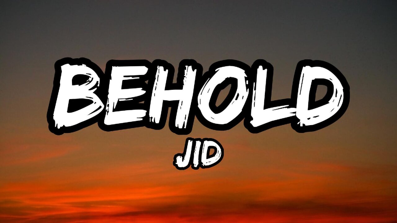 JID - Behold (Lyrics)