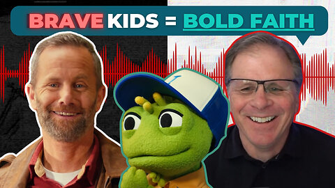 [PODCAST] How to Raise Brave Kids to Have Bold Faith with Kirk Cameron & BRAVE_Books