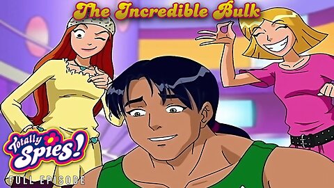 FULL EPISODE - Totally Spies Season 3 - The Incredible Bulk 1080p 60fps