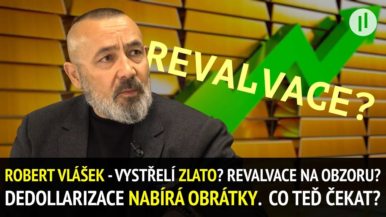 Robert Vlášek - Co je REVALVACE zlata a může k ní dojít? Dollar je pod tlakem. Co se může brzy stát?