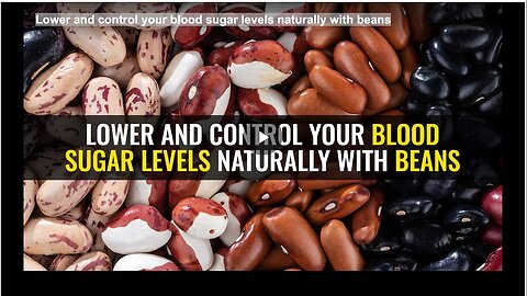 "Natural Blood Sugar Control and Lowering with Beans"