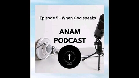 Episode 5 - When God speaks