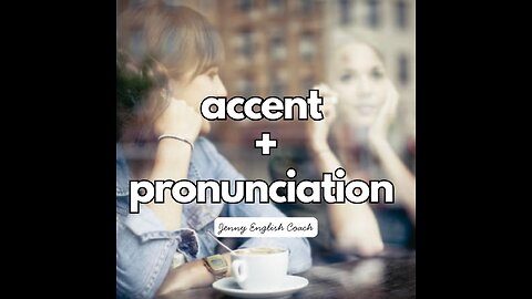 Accent & Pronunciation