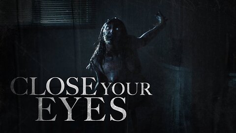 Close Your Eyes