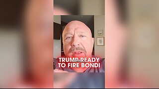 Alex Jones' Sources Say Trump is About To Fire Bondi Over Epstein Disaster - 7/11/25