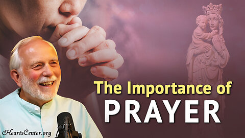The Importance of Prayer as Our Intimate Communion with God Within