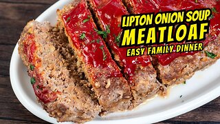 How To Make The BEST Lipton Onion Soup Meatloaf