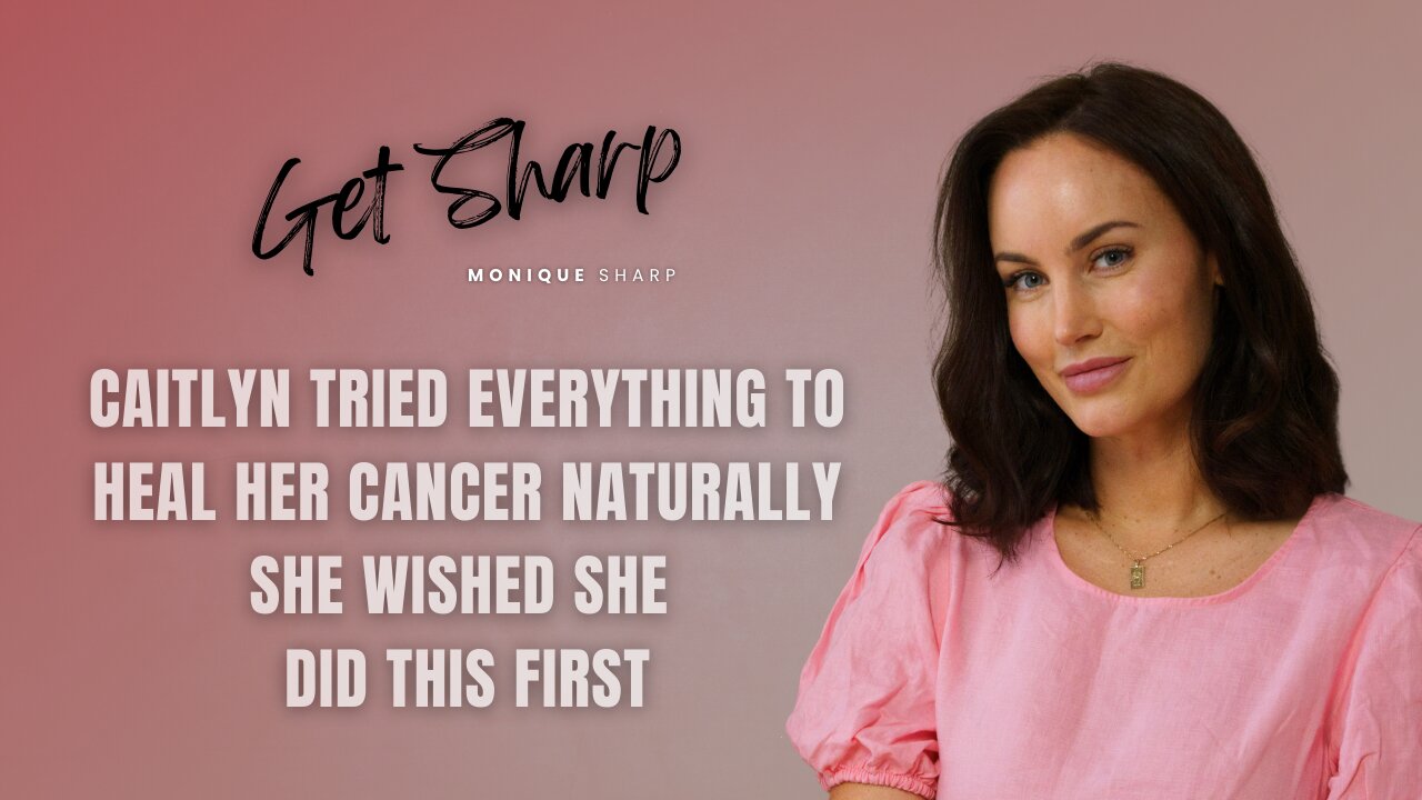 Caitlyn tried everything to heal her cancer naturally, she wished she did this first