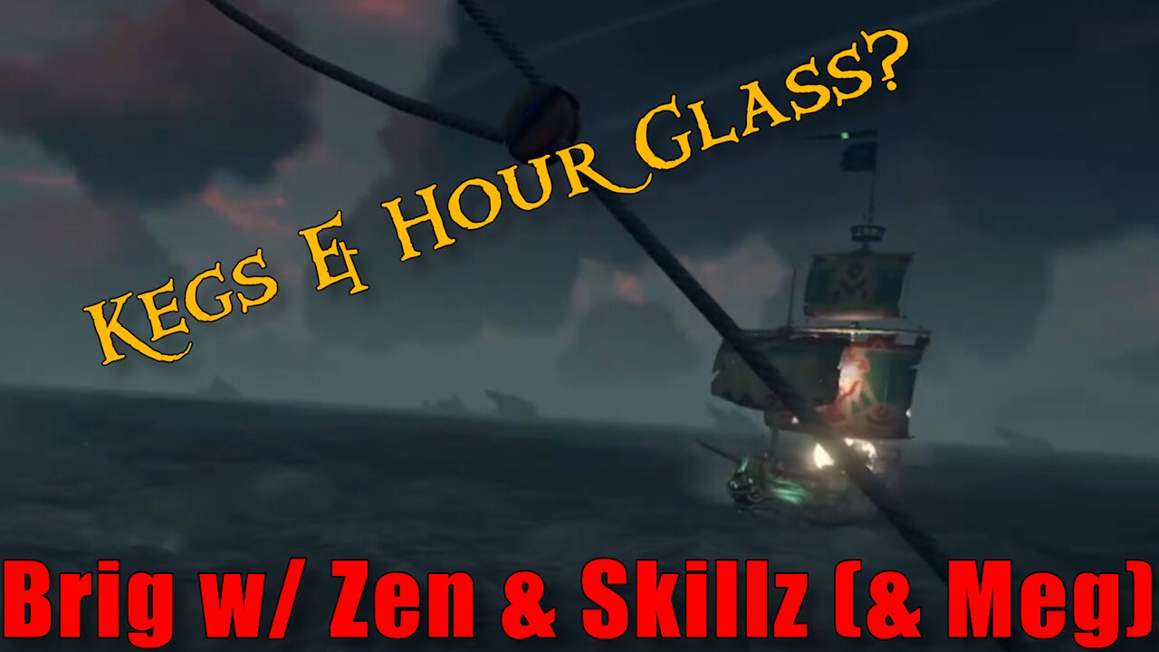 Sea of Thieves - Brig w/ Zen & Skillz