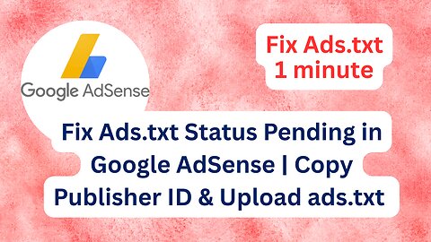 Fix Ads.txt Status Pending in Google AdSense | Copy Publisher ID & Upload ads.txt CodePress Academy