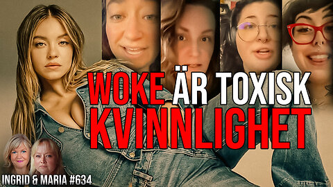 WOKE är toxisk KVINNLIGHET, galna Gad, drunkningar