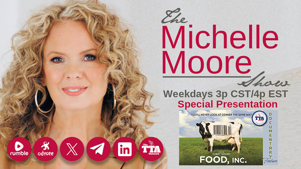 Documentary Feature: 'Food Inc.' The Michelle Moore Show (Sept 24, 2025)