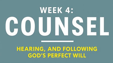 WEEK 4: COUNSEL ~ 🔥 LIVING IN THE POWER OF THE HOLY SPIRIT 🔥