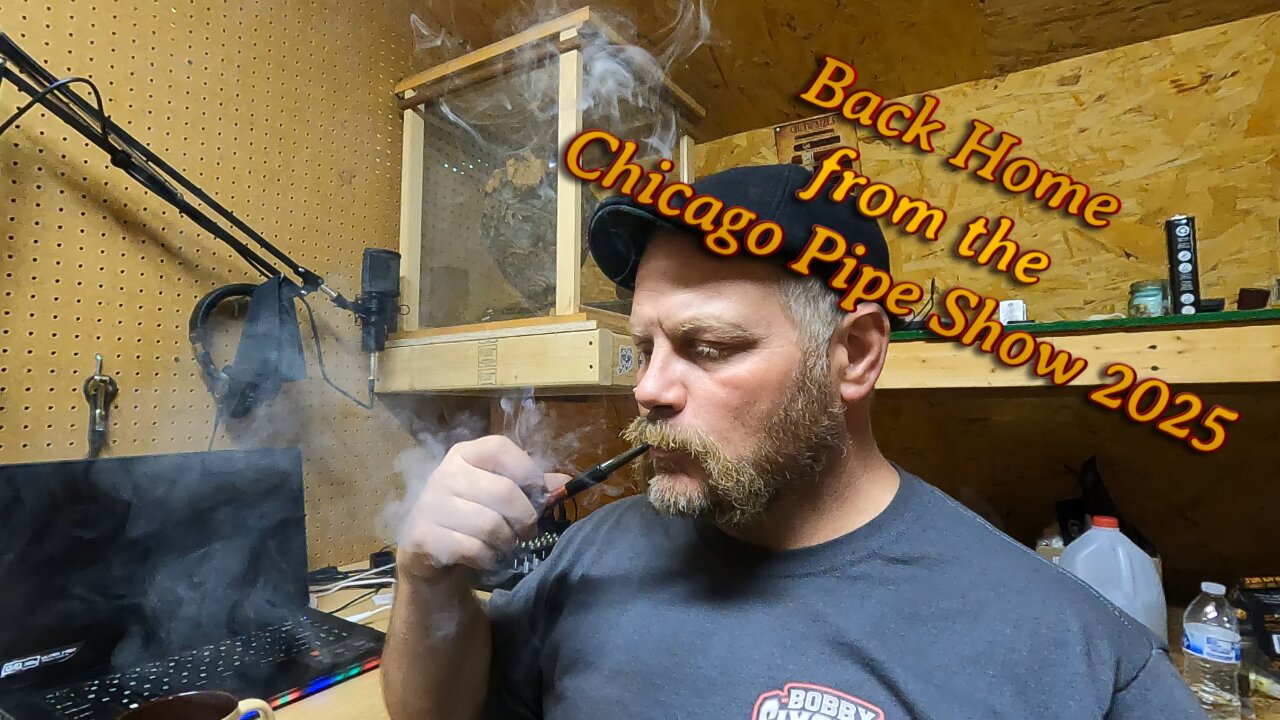Back from the Chicago Pipe Show
