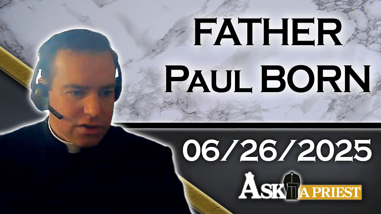 AAP Live with Fr. Paul Born - 6/26/25 - Why Does God Want Us to Eat Him?