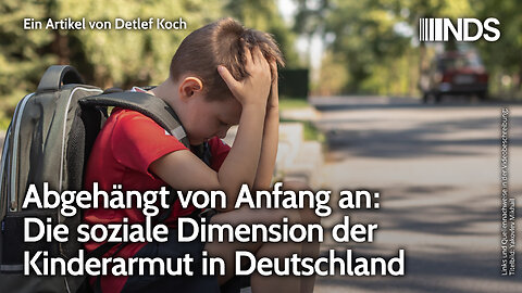Abgehängt von Anfang an: Die soziale Dimension der Kinderarmut in Deutschland | Detlef Koch | NDS
