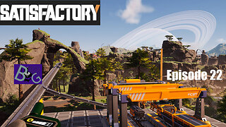 Satisfactory 1.1 Playthrough Ep. 22 (pt 1)