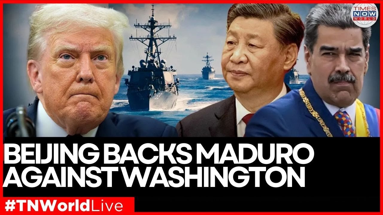 LIVE: Beijing Backs Maduro as U.S. Deploys Warships Near Venezuela | Times Now World LIVE